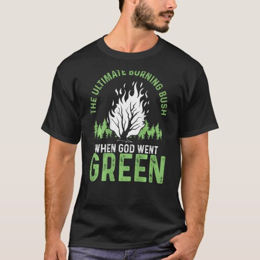 Die letzte Burning Bush, als Gott zurück ging T-Shirt (Vorderseite)
