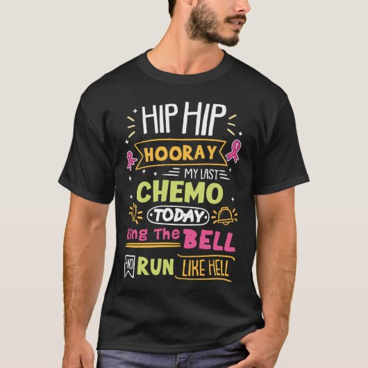 Die letzte Chemotherapie heute klingelt T-Shirt (Vorderseite)
