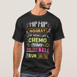 Die letzte Chemotherapie meiner Mama heute läutet T-Shirt