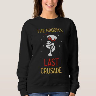 Die letzte Kreuzzug des Bräutigams Junggeselle Brä Sweatshirt