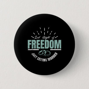 Die letzte Nacht der Freiheit heiraten Hochzeitsgr Button