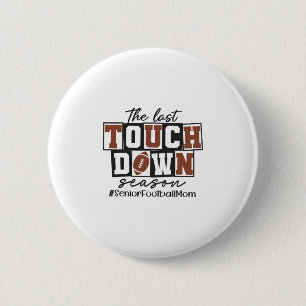 Die letzte Touchdown-Saison Senior-Football-Mom-Da Button
