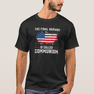 Die letzte Variante heißt Kommunismus 2 T-Shirt