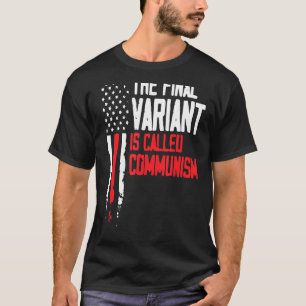 Die letzte Variante heißt Kommunismus gegen Kommun T-Shirt