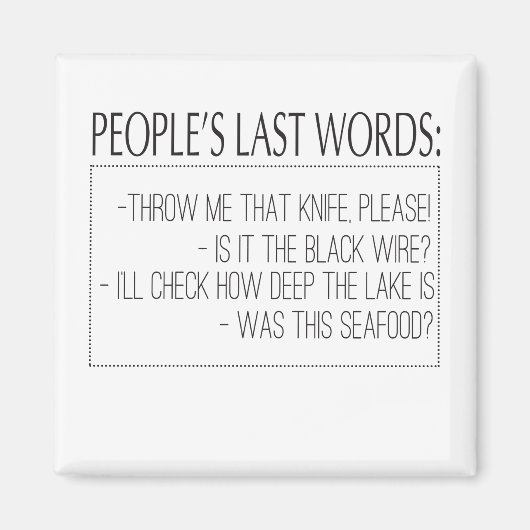 Die letzten Worte der Leute: Wirf mir das Messer, Magnet (Vorne)