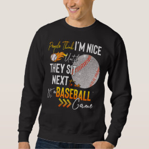 Die Leute denken, ich sei nett, bis sie sich neben Sweatshirt