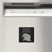 Die Leute machen mir den falschen Weg Porcupine Magnet (In Situ (Geschirrspüler))