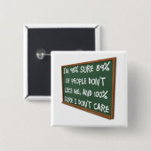 Die Leute mögen mich nicht, mir ist das lustige Bu Button (Vorne & Hinten)