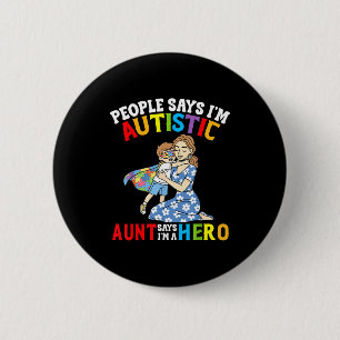 Die Leute sagen, ich bin autistisch, Tante sagt, i Button