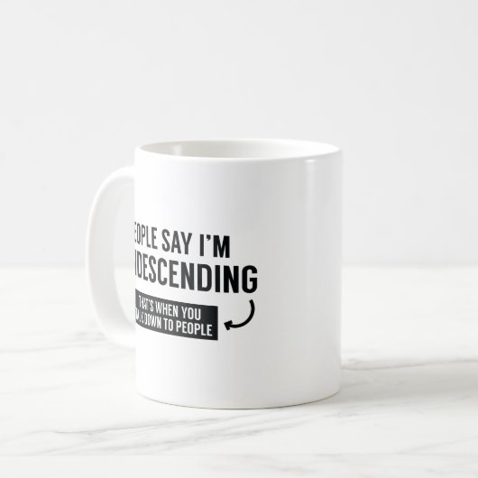 Die Leute sagen, ich bin herablassend Kaffeetasse (Vorderseite Links)