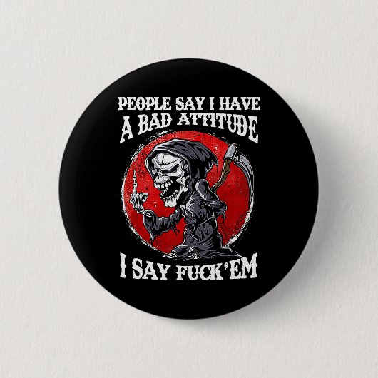 Die Leute sagen, ich habe eine schlechte Einstellu Button (Vorderseite)