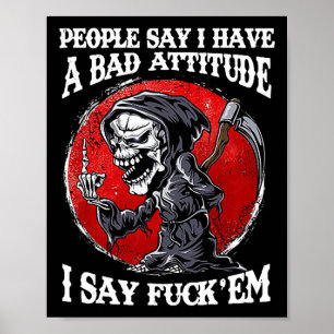 Die Leute sagen, ich habe eine schlechte Einstellu Poster