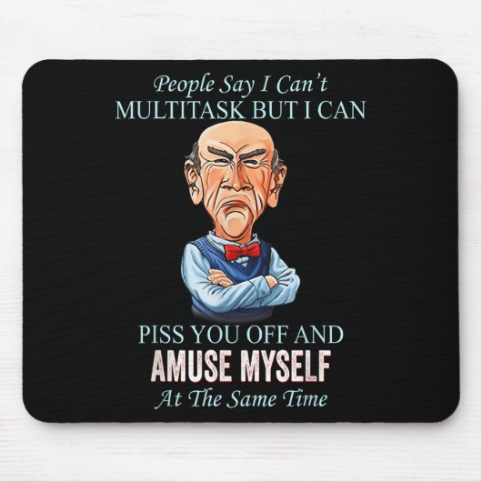 Die Leute sagen, ich kann nicht multitasken, aber Mousepad (Vorne)
