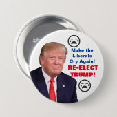 Die Liberalen wieder zum Schrei bringen - Trump 20 Button (Vorne & Hinten)