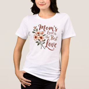 Die Liebe der Mama ist der Tag der besten Liebe, a Tri-Blend Shirt