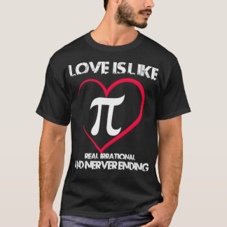 Die Liebe der Tagesmathematik ist wie Pi, die niem T-Shirt