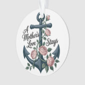 Die Liebe einer Mutter bleibt Ornament (Vorderseite)