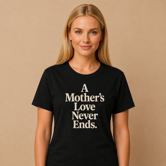 Die Liebe einer Mutter endet nie T-Shirt