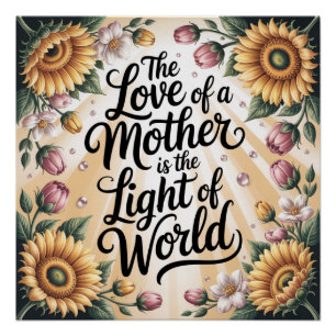 Die Liebe einer Mutter ist das Licht der Welt Poster