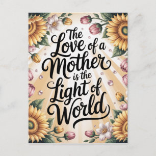 Die Liebe einer Mutter ist das Licht der Welt Postkarte