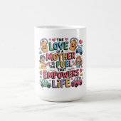 Die Liebe einer Mutter ist der Treibstoff, der das Kaffeetasse (Mittel)