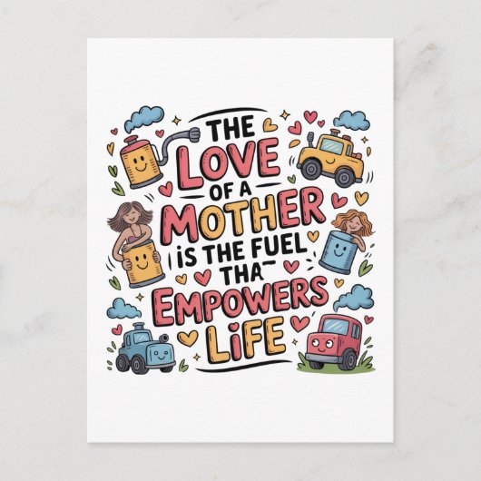 Die Liebe einer Mutter ist der Treibstoff, der das Postkarte (Vorderseite)
