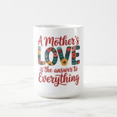 Die Liebe einer Mutter ist die Antwort auf alles Kaffeetasse (Mittel)