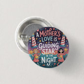 Die Liebe einer Mutter ist ein Leitstern in der Na Button (Vorne & Hinten)
