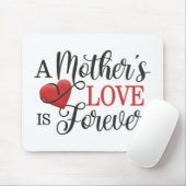 Die Liebe einer Mutter ist ewiger Zitat | Mousepad (Mit Mouse)