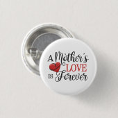 Die Liebe einer Mutter ist ewiger Zitat | Schaltfl Button (Vorne & Hinten)
