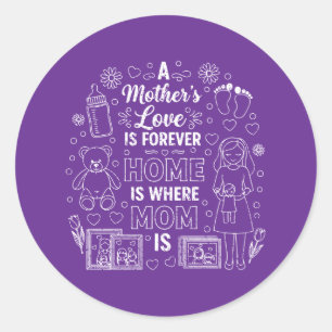 Die Liebe einer Mutter ist für immer & Zuhause ist Runder Aufkleber