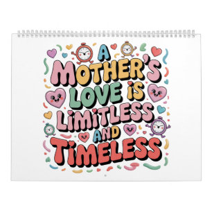 Die Liebe einer Mutter ist grenzenlos und zeitlos Kalender