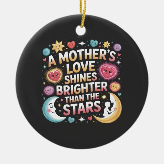 Die Liebe einer Mutter scheint heller als die Ster Keramik Ornament (Vorne)