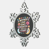 Die Liebe einer Mutter scheint heller als die Ster Schneeflocken Zinn-Ornament (Rechts)