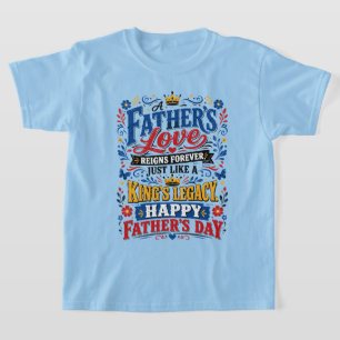Die Liebe eines Vaters regiert für immer T-Shirt