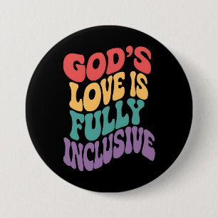 Die Liebe Gottes ist voll inklusiv christlich Jesu Button