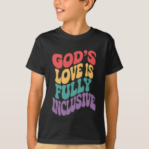 Die Liebe Gottes ist vollständig inklusiv Christli T-Shirt