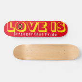 DIE Liebe IST STÄRKER ALS DAS PRIDE Skateboard, 7¾ Skateboard (Horizontal)
