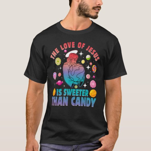 Die Liebe Jesu ist süßer als Süßigkeiten T-Shirt (Vorderseite)