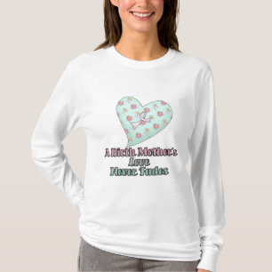 Die Liebe leiblicher Mütter verblasst nie T-Shirt
