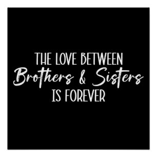 Die Liebe zwischen Brüdern und Schwestern ist für  Poster