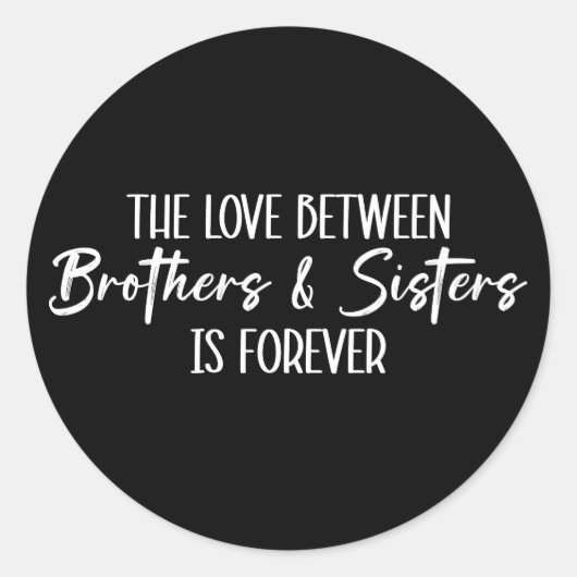 Die Liebe zwischen Brüdern und Schwestern ist für Runder Aufkleber (Vorderseite)