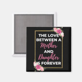 Die Liebe zwischen Mutter und Tochter ist für imme Magnet (Vorderseite/Rückseite)