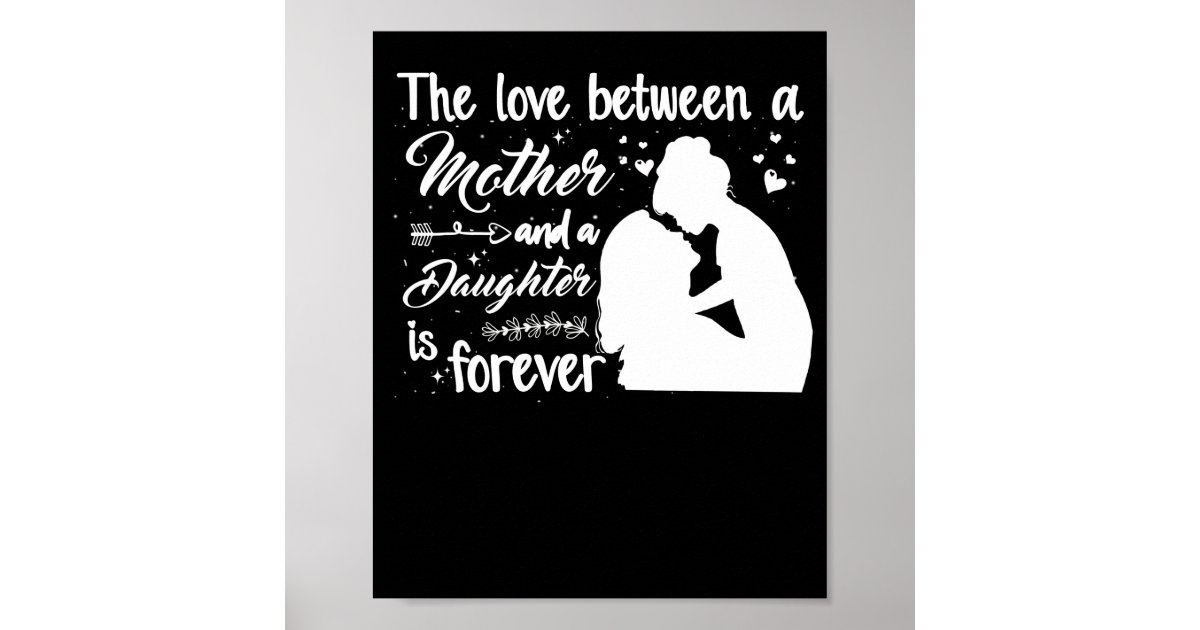 Die Liebe zwischen Mutter und Tochter ist für imme Poster Zazzle.de