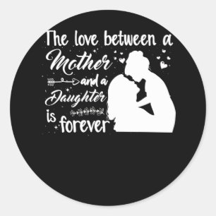 Die Liebe zwischen Mutter und Tochter ist für imme Runder Aufkleber