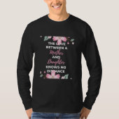 Die Liebe zwischen Mutter und Tochter T-Shirt (Vorderseite)