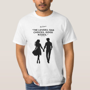 Die Liebenden – Schlechte Entscheidungen, Gute Küs T-Shirt