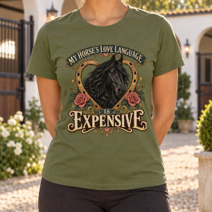 Die Liebessprache meines Pferdes ist teuer T-Shirt