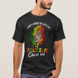 Die Loc'd Life wählt mich finden Frau Rasta Mädche T-Shirt
