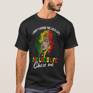 Die Loc'd Life wählt mich finden Frau Rasta Mädche T-Shirt